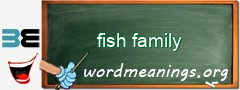 WordMeaning blackboard for fish family